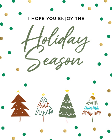 Festive card with polka dots and illustrated trees, saying 'Enjoy The Holiday Season'.