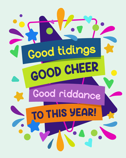 holiday season happy new year card good riddance