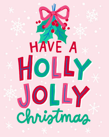 Pink card with colorful text 'Have a Holly Jolly Christmas', festive bow, and snowflakes.