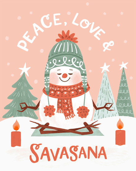 Snowman meditating with trees, candles, and text 'Peace, Love & Savasana'.