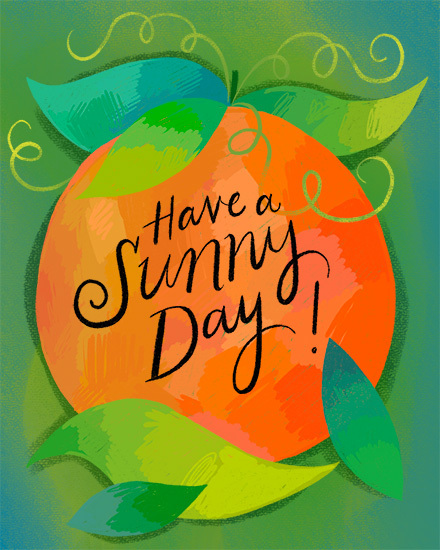 Hand-painted orange with green leaves and swirls, text reads "Have a Sunny Day!"