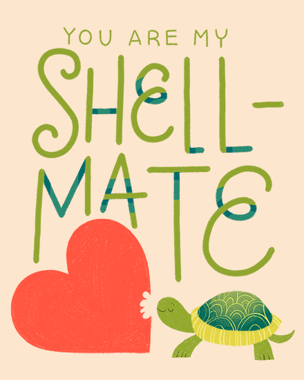 Hand-lettered "You Are My Shell-mate" text with red heart and cute turtle illustration