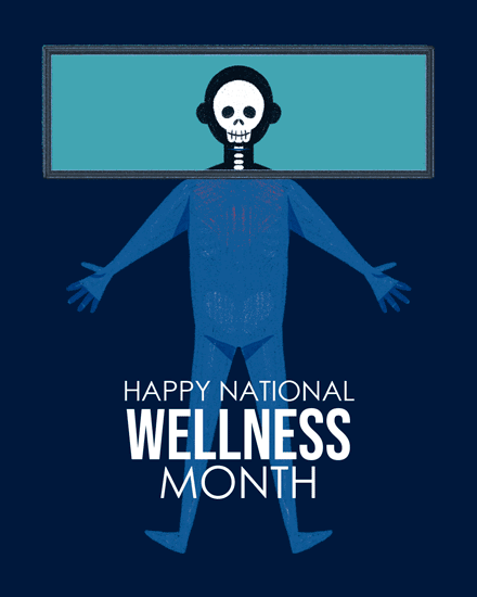 Illustration of skeleton in blue X-ray box with text 'Happy National Wellness Month'.
