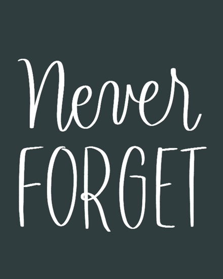 White hand-lettered “Never Forget” text on dark charcoal background, minimalist typography design