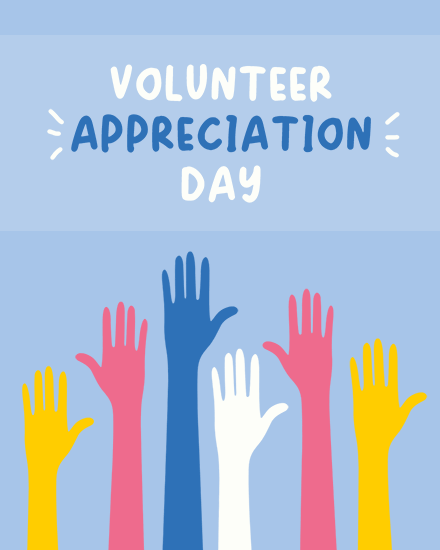 Colorful hands raised against a blue background with 'Volunteer Appreciation Day'.