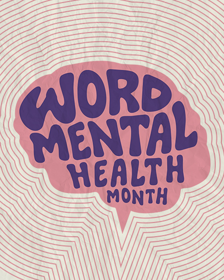 Pink speech bubble with purple text “Word. Mental Health Month” on wavy line background