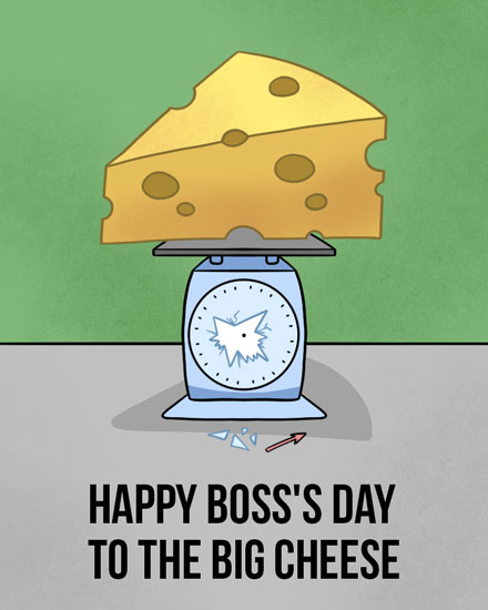 boss's day boss day card to the big cheese