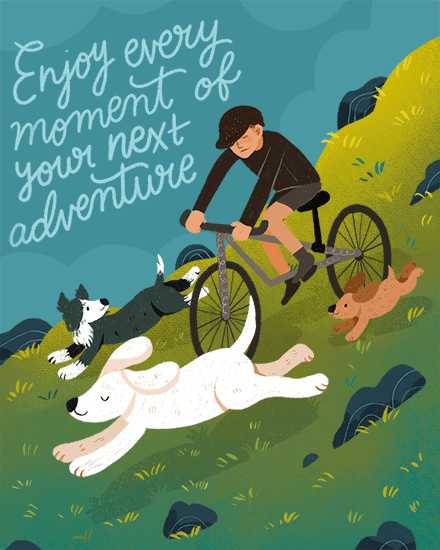 Illustration of cyclist riding with three dogs, hills and rocks, with uplifting hand-lettered message