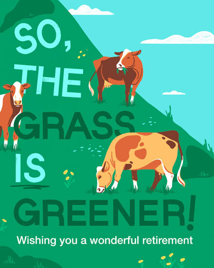 Illustrated cows on green hills with bold text “So, the grass is greener!” and retirement wish