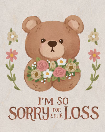 Watercolor teddy bear holding flowers with wildflower accents and text "I'm so sorry for your loss"