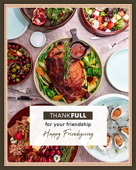 Thanksgiving dinner table with roasted turkey, sides, and dessert. Text: Thankful for your friendship.