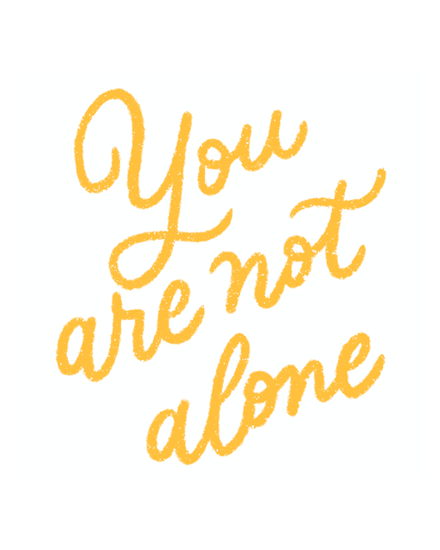 Warm golden hand-lettered script reading “You are not alone” on a white background
