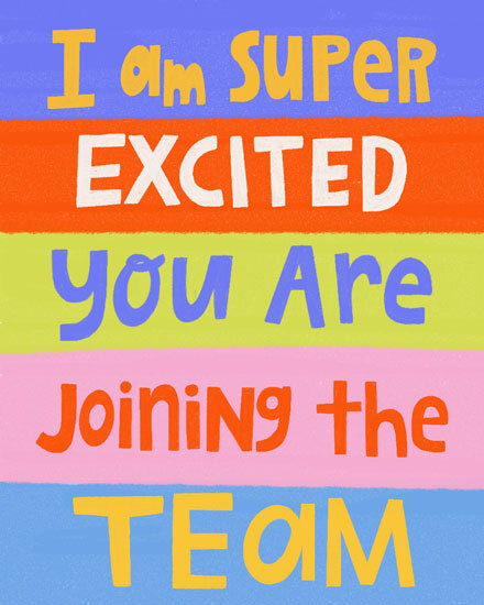 Colorful text reading 'I am super excited you are joining the team'.